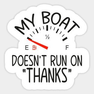 My Boat Doesn't Run on thanks Funny Boating Sticker